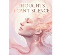 Thoughts I Can't Silence- Writing Journal, 90 GSM, Paperback: A Safe Space for Overthinkers