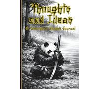 Thoughts & Ideas: A Warrior’s Realms Journal: Samurai-Inspired Panda Notebook for Creativity, Focus and Daily Reflection, 6 x 9 Notebook, 120 Lined Pages, A Great Gift for Teens & Adults, Fantasy Fans