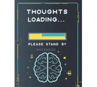 Thoughts Loading… Please Stand By