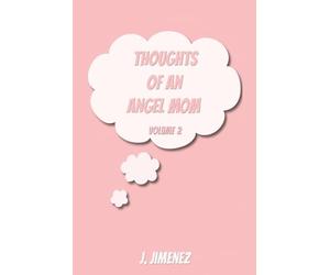 Thoughts Of An Angel Mom Volume II: 2
