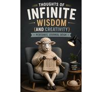 Thoughts of Infinite Wisdom (And Creativity): A Lined Personal Journal Book for Sheep Lovers, Creative Thinkers, Writers, and Reflective Minds