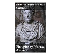 Thoughts of Marcus Aurelius