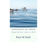 Thoughts of Sorts: Things that made me think: Volume 1