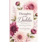 Thoughts of the Dahlia Journal: Ideas Worth Growing