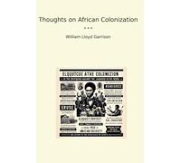 Thoughts on African Colonization (Classic Books)