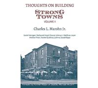 Thoughts on Building Strong Towns, Volume II