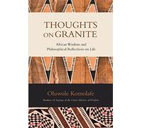 Thoughts on Granite: African Wisdom and Philosophical Reflections on Life – AuthorHouse