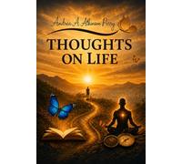 Thoughts on Life: Faith, Grace, Change, and the Courage to Live Fully