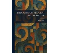 Thoughts on Religion and Morality