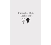 Thoughts Out, Lights Off: Let the day end - a bedtime notebook for clearing your mind