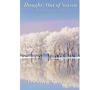 Thoughts Out of Season: Part One and Part Two