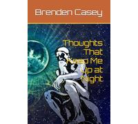 Thoughts That Keep Me Up at Night