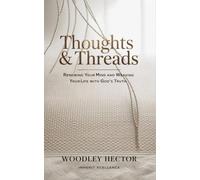 Thoughts & Threads: Renewing Your Mind and Weaving Your Life with God’s Truth