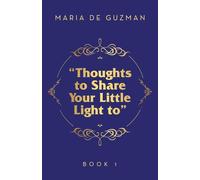 “Thoughts to Share Your Little Light to”: Book 1