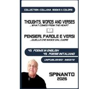 THOUGHTS, WORDS AND VERSES - PENSIERI, PAROLE E VERSI what comes from the heart - quello che nasce dal cuore (Books & Colors)