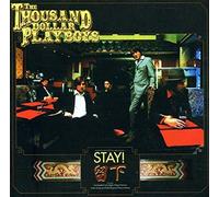 Thousand Dollar Playboys,the - Stay!