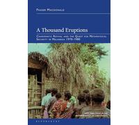 Thousand Eruptions, A: Charismatic Revival and the Quest for Metaphysical Security in Melanesia 1970-1980 (New Directions in the Anthropology of Christianity)