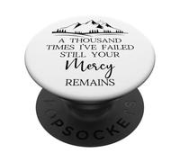 Thousand Times Failed Your Mercy Remains Christian God Quote PopSockets Adhesive PopGrip