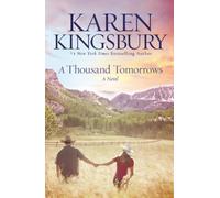 Thousand Tomorrows, A tp by Karen Kingsbury (April 05,2006)