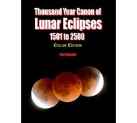Thousand Year Canon of Lunar Eclipses 1501 to 2500 - Color Edition