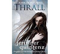 Thrall: A Daughters Of Lilith Novel: Volume 1