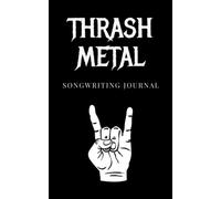 Thrash Metal Songwriting Journal: Lined Notebook for Music Song Lyrics & Ideas