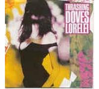Thrashing Doves - Lorelei / Vinyl single [Vinyl-Single 7'']