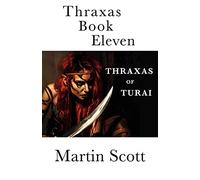 Thraxas Book Eleven: Thraxas of Turai: 7 (The Collected Thraxas)