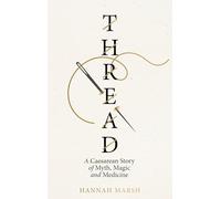Thread: A Caesarean story of myth, magic and medicine