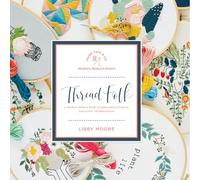 Thread Folk: A Modern Makers Book of Embroidery Projects and Artist Collaborations: 2