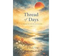 Thread of Days: A Poem in Four Seasons (Life Poem Series)
