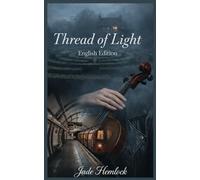 Thread of Light: English Edition (The Kensington Saga: A Romance Mystery. A gripping tale of obsession, betrayal, and a love triangle.)