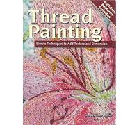 Thread Painting: Simple Techniques to Add Texture and Dimension