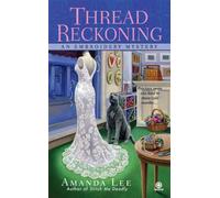 Thread Reckoning: An Embroidery Mystery: 3