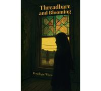 Threadbare and Blooming : Unveiling Childhood's Shadows