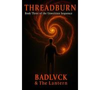 THREADBURN (The Unwritten Sequence)