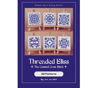 Threaded Bliss: A calming collection of 50 blue-tone mini motifs (Counted Stitch)