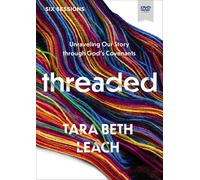 Threaded Video Study: Unraveling Our Story Through God’s Covenants [DVD]