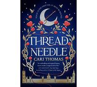 Threadneedle: The magical SUNDAY TIMES bestselling debut fantasy: Book 1