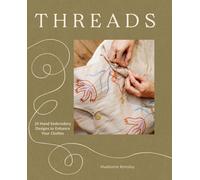 Threads : 20 Hand Embroidery Designs to Enhance Your Clothes