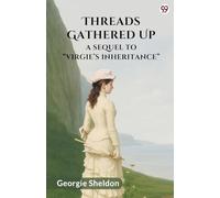 Threads Gathered UpA Sequel To “Virgie’s Inheritance” (Edition1)