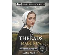 THREADS MADE NEW: A Second Chance Amish Romance of Love, Redemption, and Faith