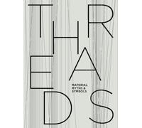 Threads: Material, Myths & Symbols