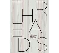 Threads: Material, Myths & Symbols