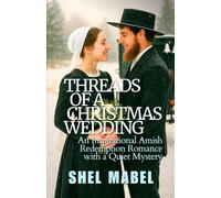 Threads of a Christmas Wedding: An Inspirational Amish Redemption Romance with a Quiet Mystery (Plain Threads)