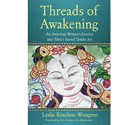 Threads of Awakening: An American Woman’s Journey into Tibet’s Sacred Textile Art