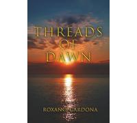 Threads of Dawn: Poems and Reflections on Life, Loss, Healing, and Becoming