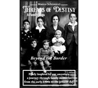 Threads of Destiny: Book Two: Beyond The Border: 2 (THREADS OF DESTINY - A Family Saga)