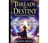 Threads of Destiny: Mega Omnibus Edition, Starlight Serenade & The Shadow Weaver
