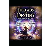 Threads of Destiny: Mega Omnibus Edition, Starlight Serenade & The Shadow Weaver